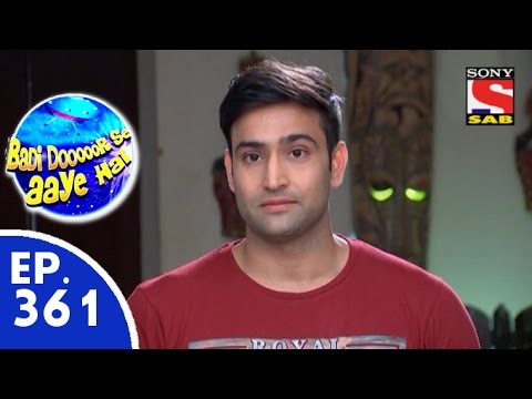 Badi Door Se Aaye Hain - बड़ी दूर से आये है - Episode 361 - 26th October, 2015