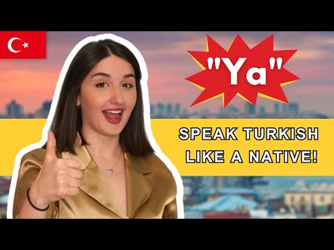 🇹🇷 Speak Turkish Like a Native: How to use "Ya" 🇹🇷