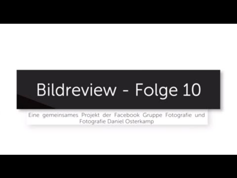 Bildreview Teil 10 - Portfolio Review / Bildbesprechung / Bildkritik
