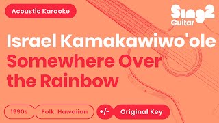 Somewhere Over the Rainbow - Israel Kamakawiwo&#39;ole (Acoustic Karaoke)