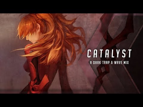 Catalyst | A Dark Trap & Wave Mix