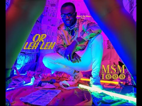 MSM 1000: OR LEH LEH OFFICIAL MUSIC VIDEO 2021