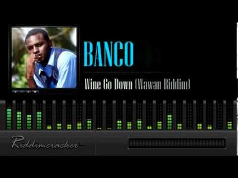 Banco - Wine Go Down (Wawan Riddim) [Soca 2014]