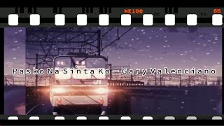 Ｐａｓｋｏ Ｎａ Ｓｉｎｔａ Ｋｏ - Gary Valenciano (Lyric Video)