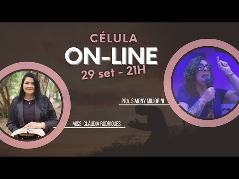 Célula online 29/09 📖 Pra. Simony Miliorini e Miss. Claudia Rodrigues.