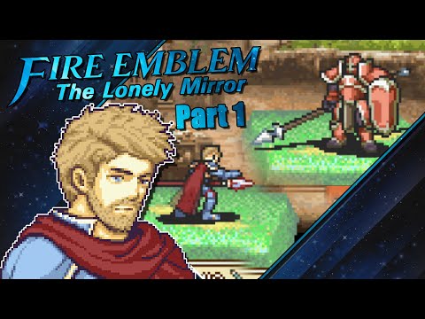 Part 1 | Fire Emblem: The Lonely Mirror Maddening Ironman | OUR TIME TO SHINE!!