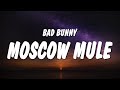 Bad Bunny - Moscow Mule (Lyrics)