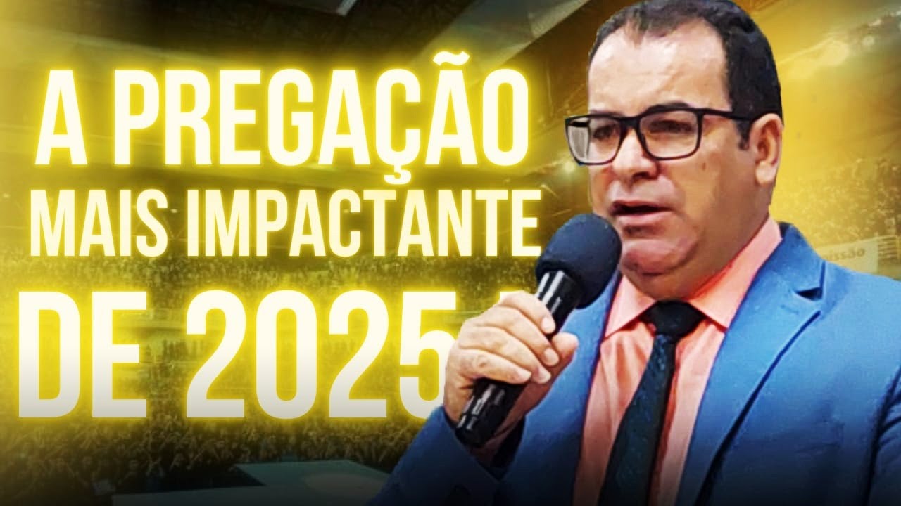 A Pregação Mais Impactante de 2025 - Pregação de Arrepiar 2025