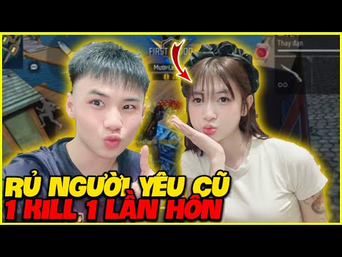 Mướp | Rủ Người Yêu Cũ Solo, 1 Kill 1 Lần Hôn Và Cái Kết !!!