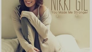 Nikki Gil - You&#39;ve Made Me Stroger (Lyric Video)