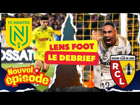 NANTES - RC LENS LE DEBRIEF S6 E219