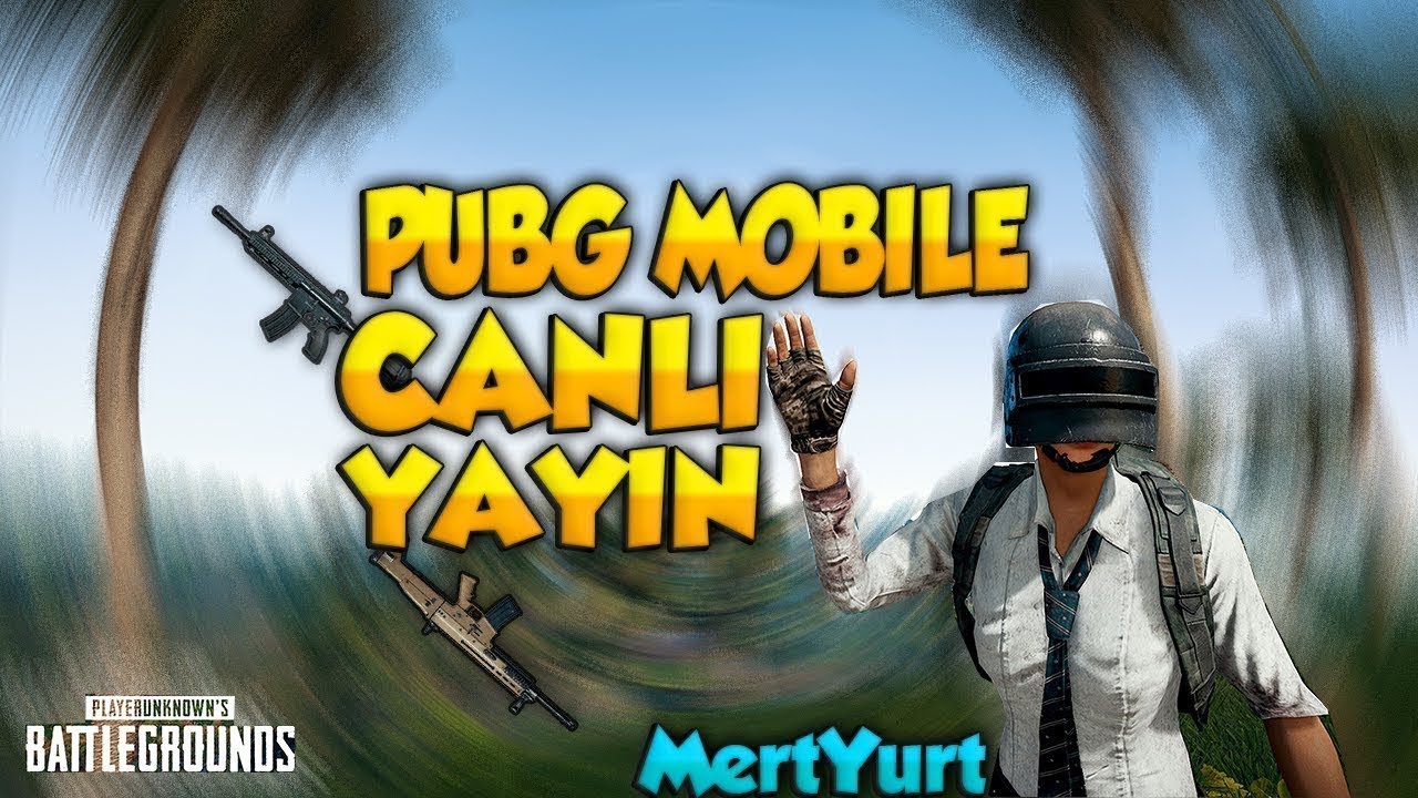 PUBG MOBİLE CANLI YAYIN 4