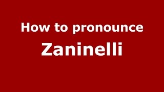 How to pronounce Zaninelli