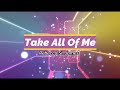 Take All Of Me - Rebecca St. James