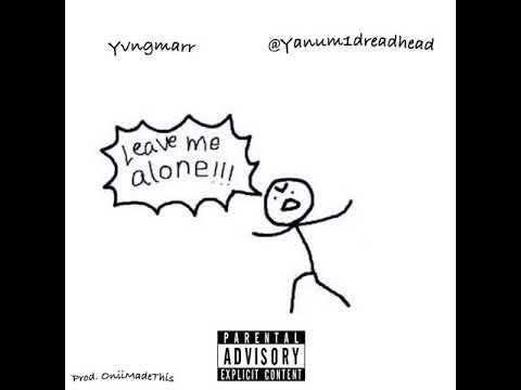 Yvngmarr x @Yanum1dreadhead - Leave Me Alone {Prod. OniiMadeThis}