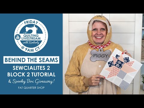 LIVE: Sewcialites 2 Block 2 Tutorial, Sew Alongs & Spooky Box Giveaway! - Behind the Seams