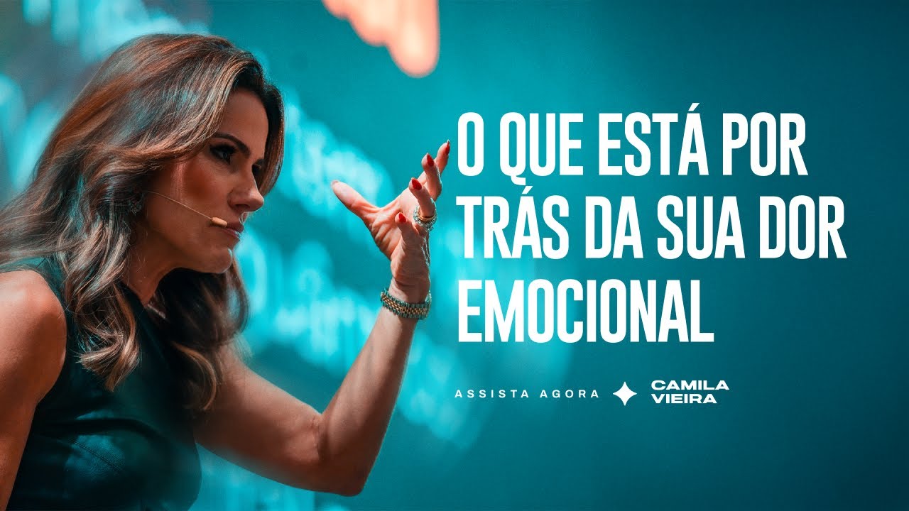Como entender e superar a dor emocional de uma vez por todas | Camila Vieira