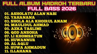 Download lagu FULL ALBUM HADROH TERBARU FULL BASS 2026,AUDIO JERNIH, SUARA MERDU, BASS HOREG,ASHOLATU ALAN NABI,  mp3