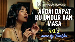 Download lagu Andai Dapat Ku Undurkan Masa - AXL's | Versi Slow Rock Orkestra Tribute (Cover by TuneVia)  mp3