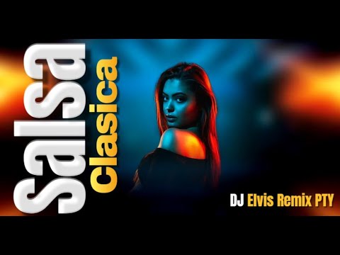 Dj Elvis Remix PTY  -  Salsa Clásica Mix