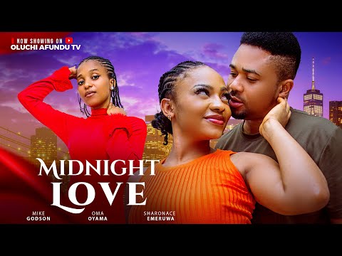 Midnight Love - Mike Godson, Oma Oyama, Sharona Emeruwa (Latest Nollywood Movie 2025)
