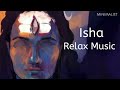 Isha Relax Music Sounds Of Isha Sadhguru Yoga Music Minimalist