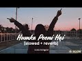 Humka Peeni Hai Slowed Reverb Dabangg Salman Khan