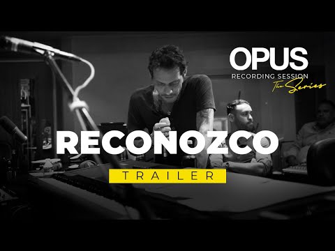 TRAILER - OPUS Recording Sessions. Episode 6 “Reconozco”