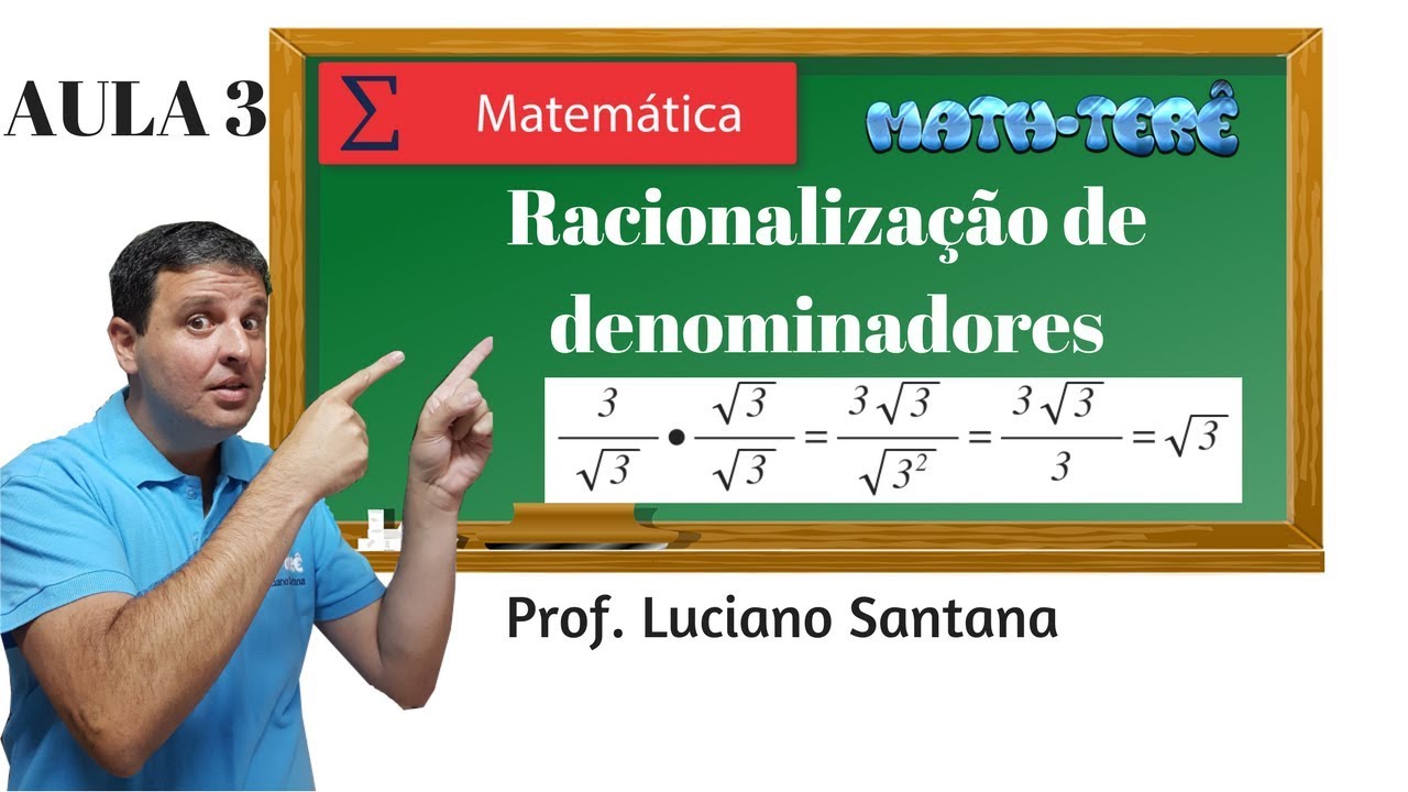 RACIONALIZAÇÃO DE DENOMINADORES 9º ANO MATEMÁTICA AULA 3