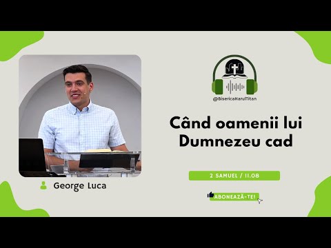2 Samuel: Când oamenii lui Dumnezeu cad (11.08)