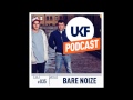 UKF Podcast #35 - Bare Noize in the mix (320KB/s ...