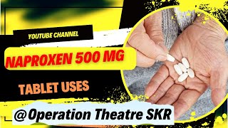 Naproxen 500 mg Tablet : Pain Relief Medication @OperationTheatreSKR