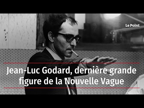 Jean-Luc Godard, dernière grande figure de la Nouvelle Vague