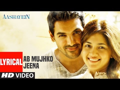 Ab Mujhko Jeena With Lyrics | Aashayein | John Abraham, Anaitha Nair, Shreyas Talpade | Zubeen Garg