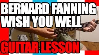 How to play Wish you well Bernard Fanning : Guitar Lesson