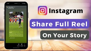 How to Share Full Reel on Instagram Story !!