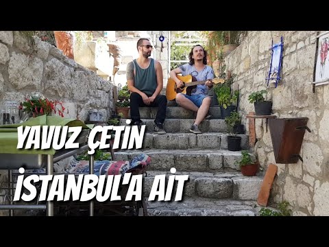 Yavuz Çetin - İstanbul'a Ait (Cover)