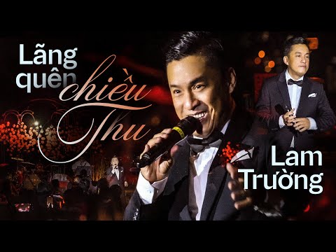 LÃNG QUÊN CHIỀU THU - LAM TRƯỜNG live at #Lululola