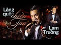 LÃNG QUÊN CHIỀU THU LAM TRƯỜNG Live At Lululola