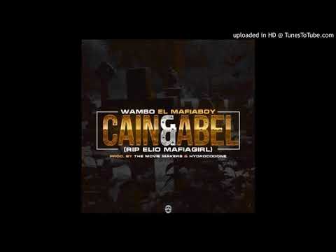 Wambo El MafiaBoy - Cain Y Abel (Rip Elio MafiaGirl)