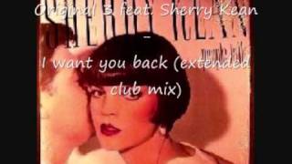 Original 3 feat. Sherry Kean - I Want You Back (Extended Club Mix)