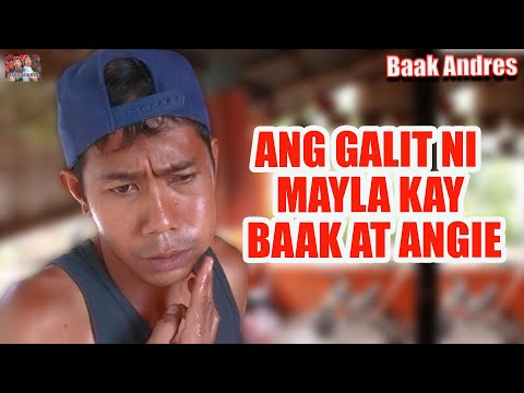 Ang Galit Ni Mayla Kay Baak At Angie | BAAK ANDRES