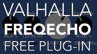 Video thumbnail for Valhalla FreqEcho | FREE PLUG-IN WEEKLY by MusicTechHelpGuy
