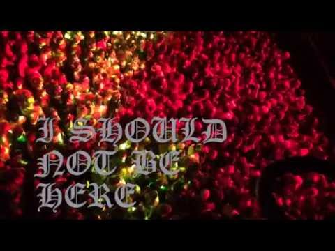 I SHOULD NOT BE HERE - FULL VIDEO COMING WINTER 2016