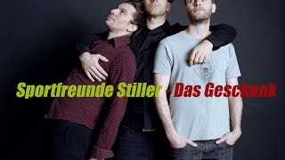 Sportfreunde Stiller - Du bist ein Geschenk (LYRICS)