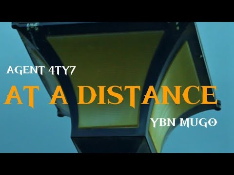 AGENT 4TY7- AT A DISTANCE FT YBN MUGO (clip officiel)