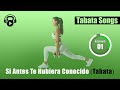 Tabata Songs Si Antes Te Hubiera Conocido Tabata W Tabata Timer
