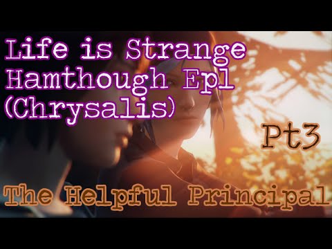 Life Is Strange Hamthrough: Ep1 (Chrysalis) - Pt3 - The Helpful Principal