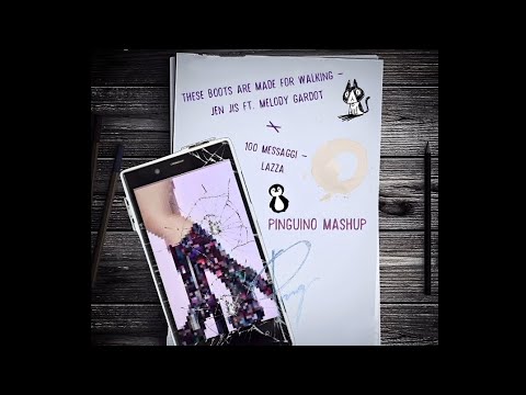 These Boots Are Made For Walking - Jen Jis FT Melody Gardot × 100 Messaggi - Lazza (Pinguino MASHUP)