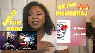ICE MIC FT NICKI MINAJ | ALL NIGHT REACTION 🔥🔥